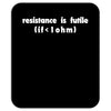 resistance is futile Mousepad