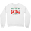 merry christmas ya filthy animal Crewneck Sweatshirt