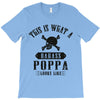 This Is What A Badass Poppa Looks Like T-Shirt