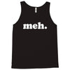 meh Tank Top