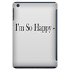 i'm so happy iPad Mini