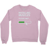 installing muscles please wait Crewneck Sweatshirt