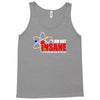 new i'm not insane Tank Top