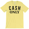 cash only T-Shirt