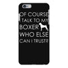 i talk to my boxer! iPhone 6 Plus/6s Plus Case