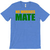 no worries mate T-Shirt