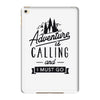 adventure calling and i must go woods ex iPad Mini 4