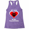 my dog is my valentine (2) Racerback Tank