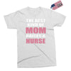 the best kind of mom raises a nurse Exclusive T-shirt
