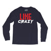 LIKE CRAZY Long Sleeve Shirts