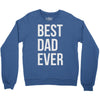 best dad ever Crewneck Sweatshirt