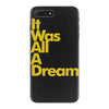 it was all a dream iPhone 7 Plus Case