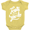 love what you do Baby Onesie