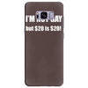 i'm not gay.. Samsung Galaxy S8 Plus