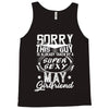 This Guy Is Taken By A Super Sexy May Girlfriend Tank Top