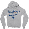 everythings coming up Zipper Hoodie