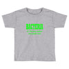 bacteria it's the only culture some people have t shirt Toddler T-shirt