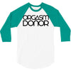 orgasm donor (3) 3/4 Sleeve Shirt