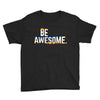 be awesome Youth Tee