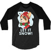 let it snow 3/4 Sleeve Shirt