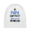 if papa can't fix it no one can Baby Beanies