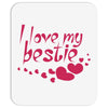 I Love My Bestie Mousepad
