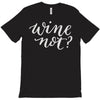 wine not T-Shirt