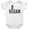 be vegan Baby Bodysuit