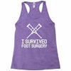 I Survived Foot Surgery Racerback Tank