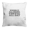 whiskey all night coffee all day Throw Pillow