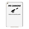 pig cannons making the impossible possible iPad Mini 4