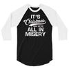 it's christmas and we're all in misery 3/4 Sleeve Shirt