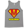 megalomaniac Tank Top