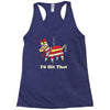 i'd hit that Racerback Tank
