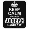 Keep Calm And Let Joseph Handle It Mousepad