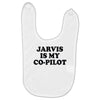 jarvis is my co pilot Baby Bibs