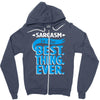 sarcasm is the best thing Zipper Hoodie