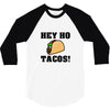 HEY HO - TACOS! 3/4 Sleeve Shirt