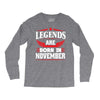 Legends Are Born In November Long Sleeve Shirts
