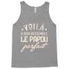 voila a quoi ressemble le papou parfait2 Tank Top
