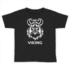 i am a viking   funny Toddler T-shirt