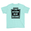 new i put ketchup Youth Tee