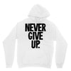 never give up Unisex Hoodie