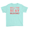 will you be my valentine Youth Tee