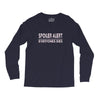 spoiler alert everyone dies Long Sleeve Shirts