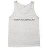 neuther does anybody else Tank Top