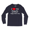 i love my dad Long Sleeve Shirts