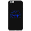 the man,myth,legend scott iPhone 6/6s Case