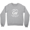 I Work Hard So My Cat Can Live A Better Life Crewneck Sweatshirt