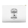 I Don't Need Therapy Just to Go Kayaking Accessory Pouches